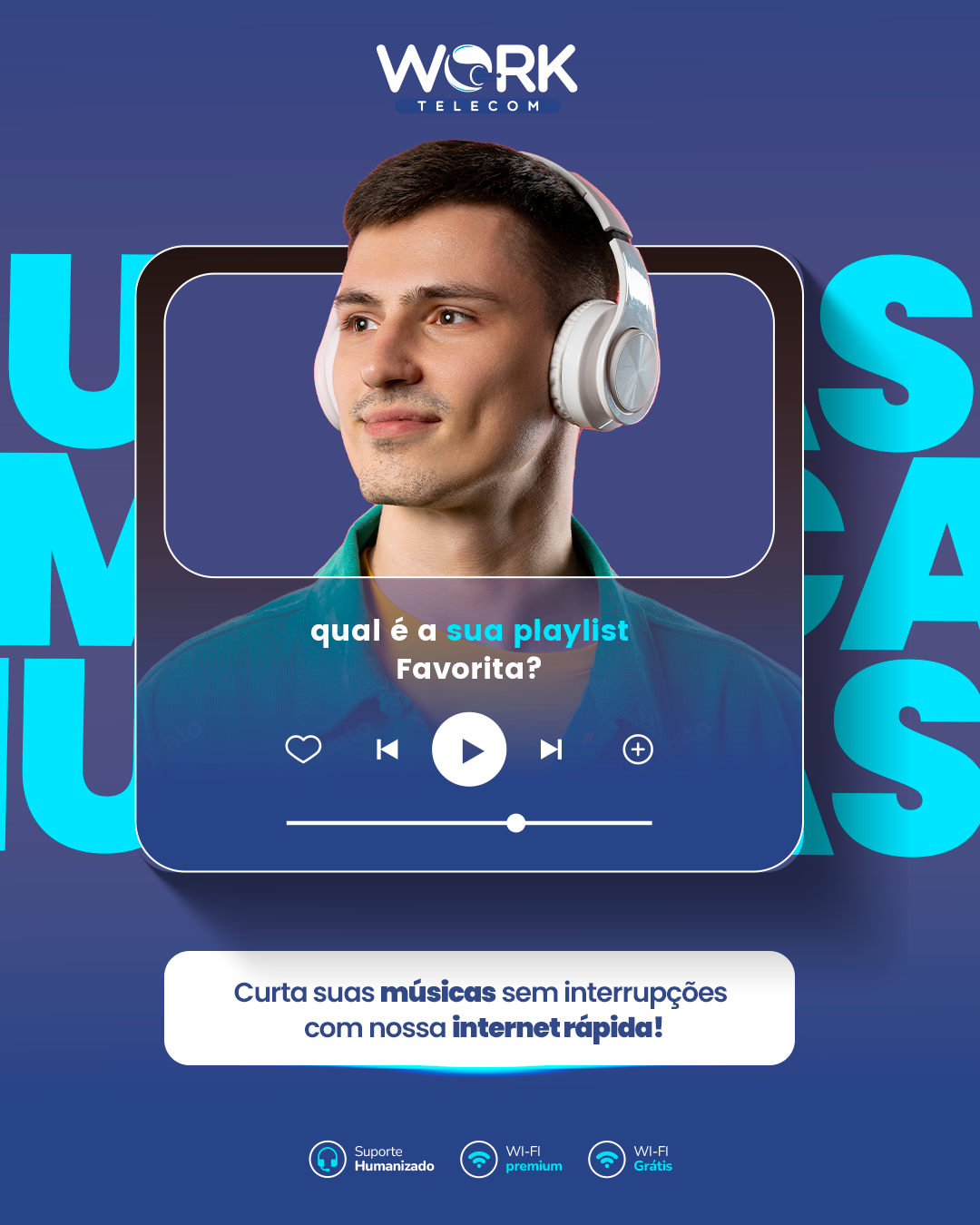 Work Telecom — post qual é a sua playlist favorita