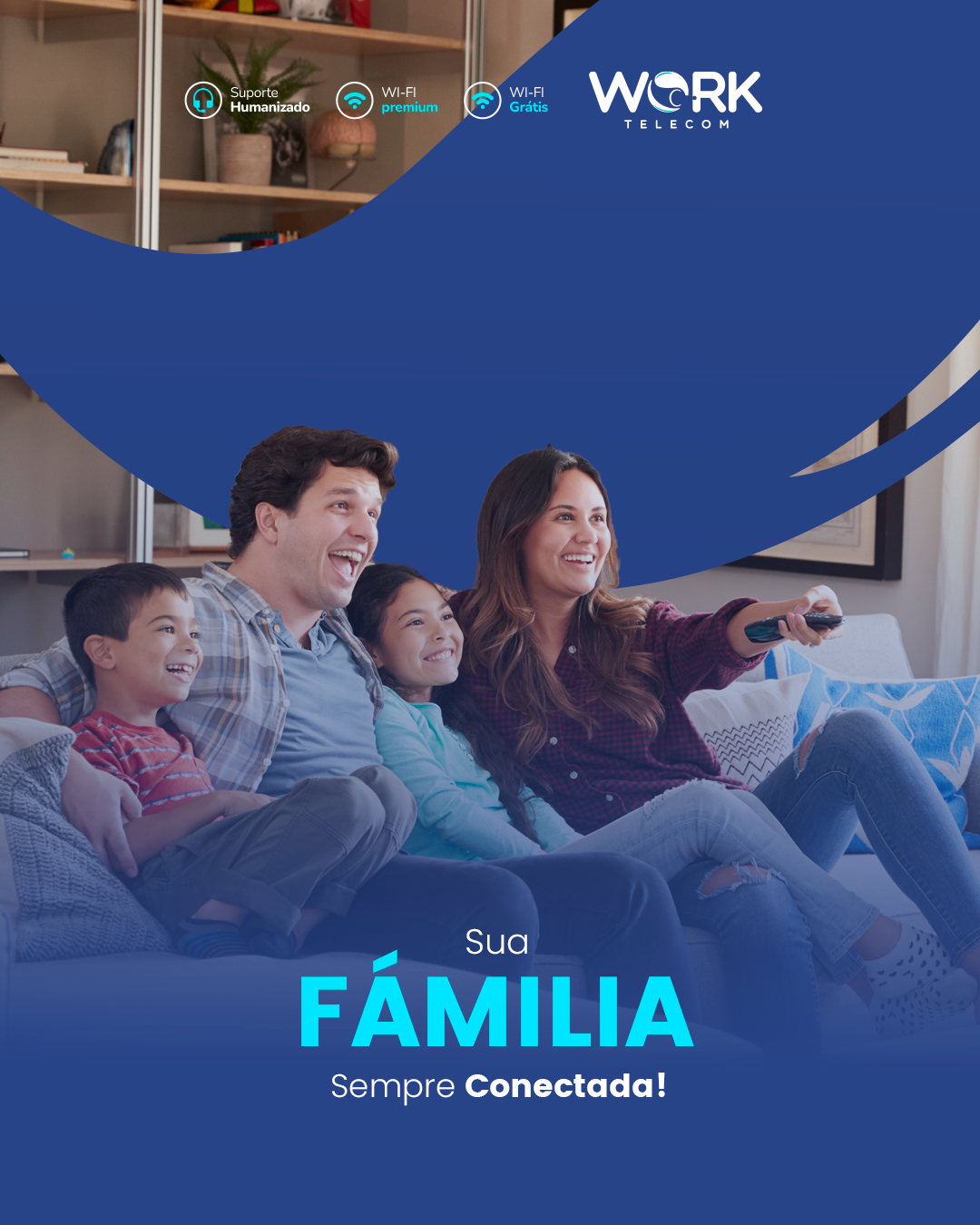 Work Telecom — post sua família sempre conectada